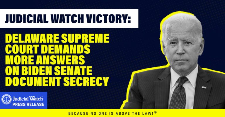 Another Judicial Watch Victory: Delaware Supreme Court Demands Answers on Biden’s Hidden Senate Documents