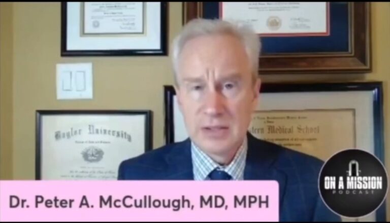 “It’s Beyond ANY Shadow of a Doubt That the Vaccines Are Causing LARGE NUMBERS of Deaths”: Dr. Peter McCullough (VIDEO)