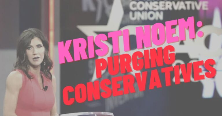 SD Gov. Kristi Noem Purging Conservatives in Legislature