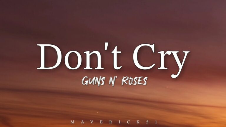 Guns N' Roses – Don't Cry (Lyrics) ♪