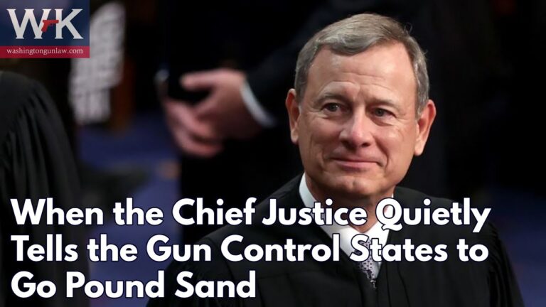 When the Chief Justice  Quietly Tells the Gun Control States to Go Pound Sand